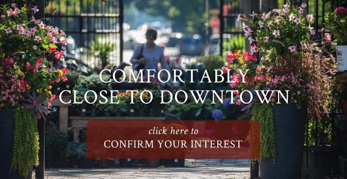 COMFORTABLY CLOSE<br />TO DOWNTOWN. Click here to confirm your interest